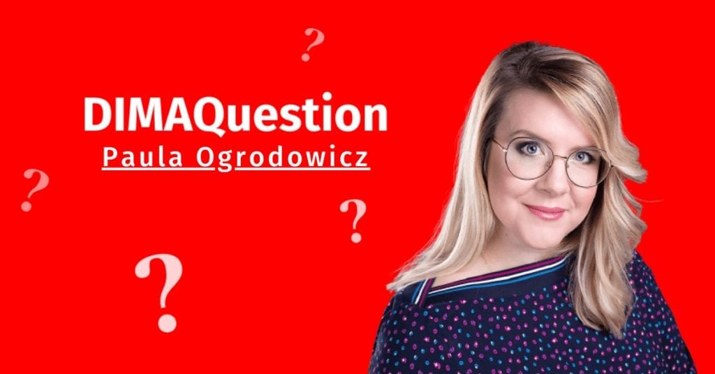 DIMAQuestion: Paula Ogrodowicz, Marketing Consultant