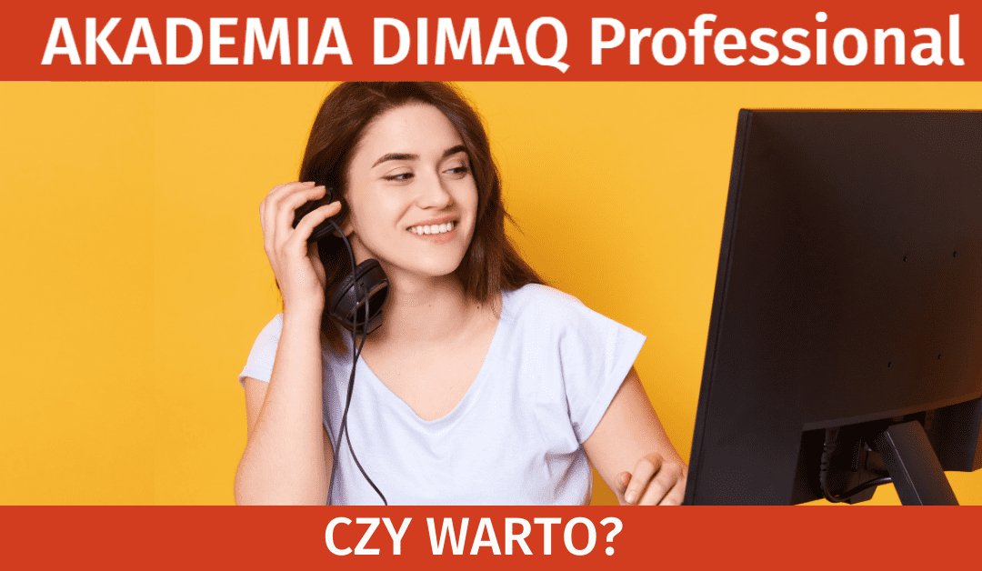 Czy warto wziąć udział w Akademii DIMAQ Professional? Tak – i zaraz dowiecie się dlaczego