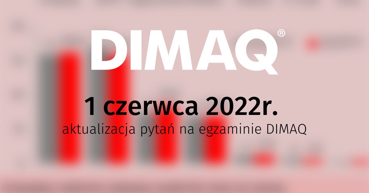 Aktualizacja pytań na egzaminie DIMAQ.
