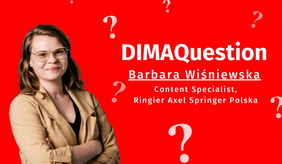 Specjalista od Contentu z certyfikatem. Barbara Wiśniewska – odpowiada na DIMAQuestion.