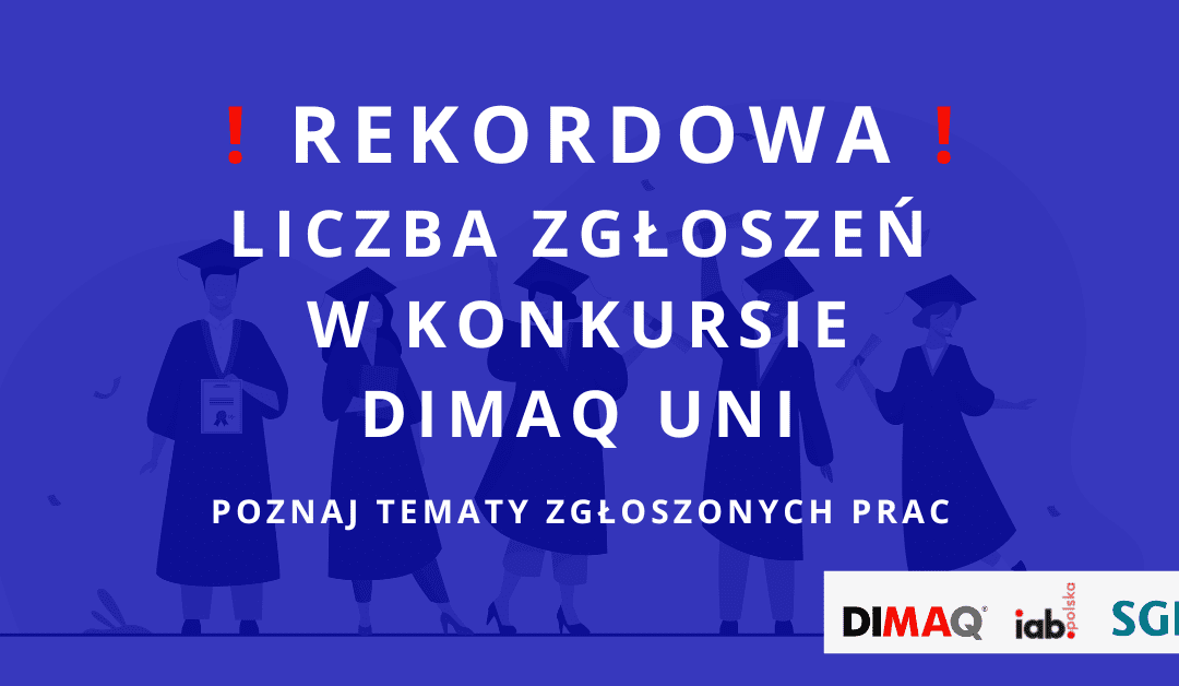 Rekordowa liczba zgłoszeń w konkursie DIMAQ UNI!
