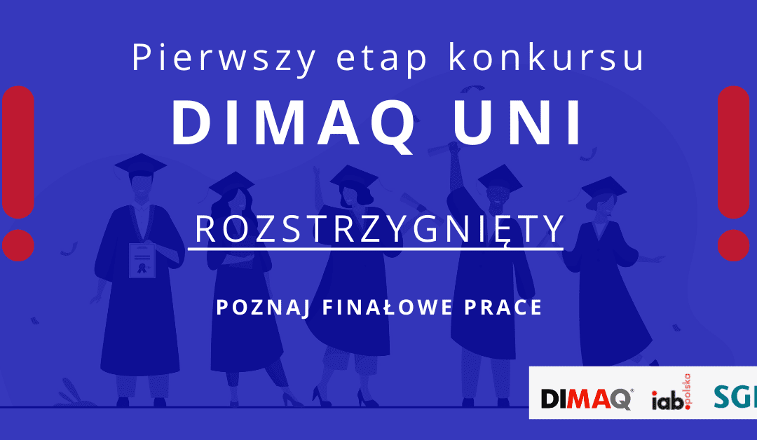 Ogłaszamy wyniki I etapu DIMAQ UNI!