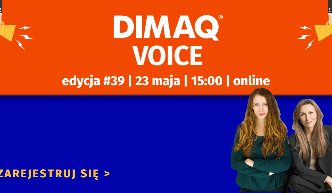 DIMAQ Voice #39 już 23 maja. Zarejestruj się!