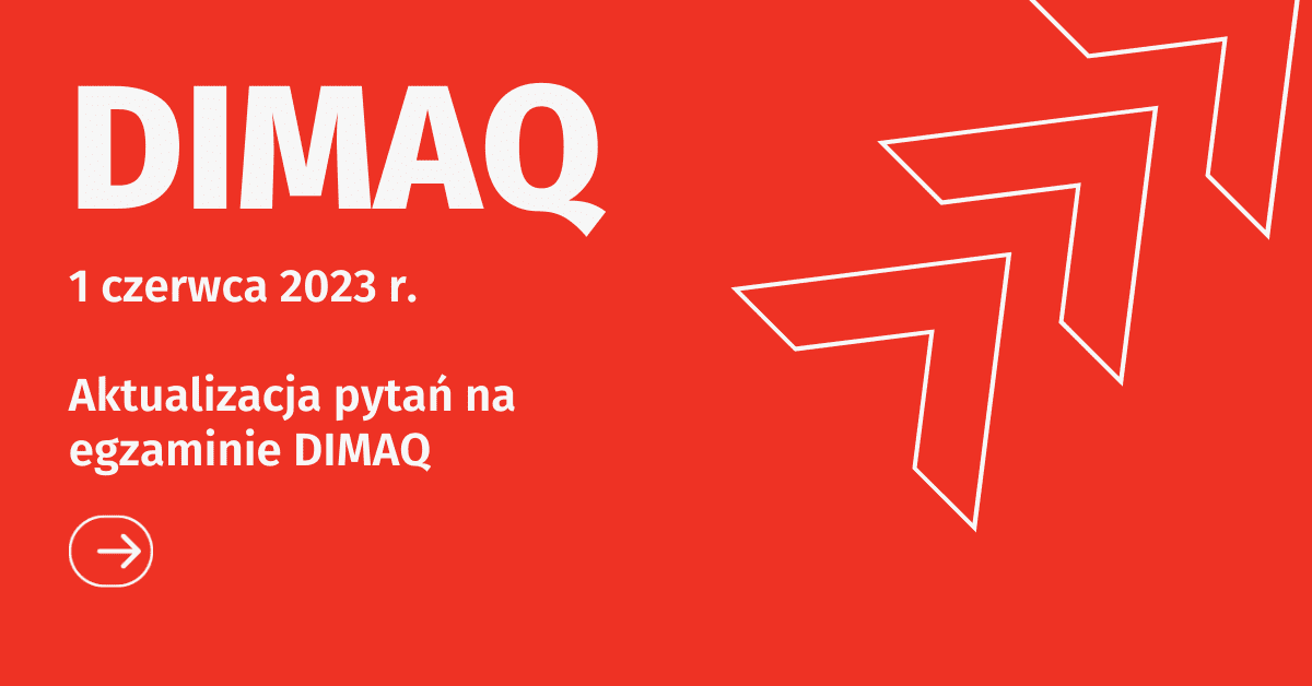 Aktualizacja pytań na egzaminie DIMAQ.