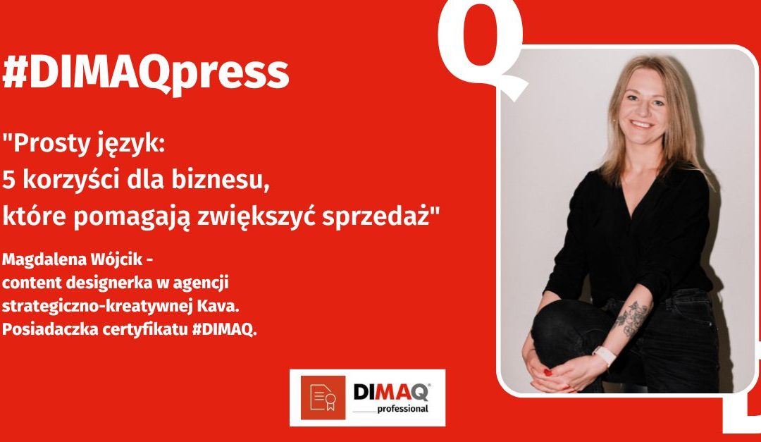„Prosty język” – artykuł ekspertki i posiadaczki certyfikatu DIMAQ, Magdaleny Wójcik.