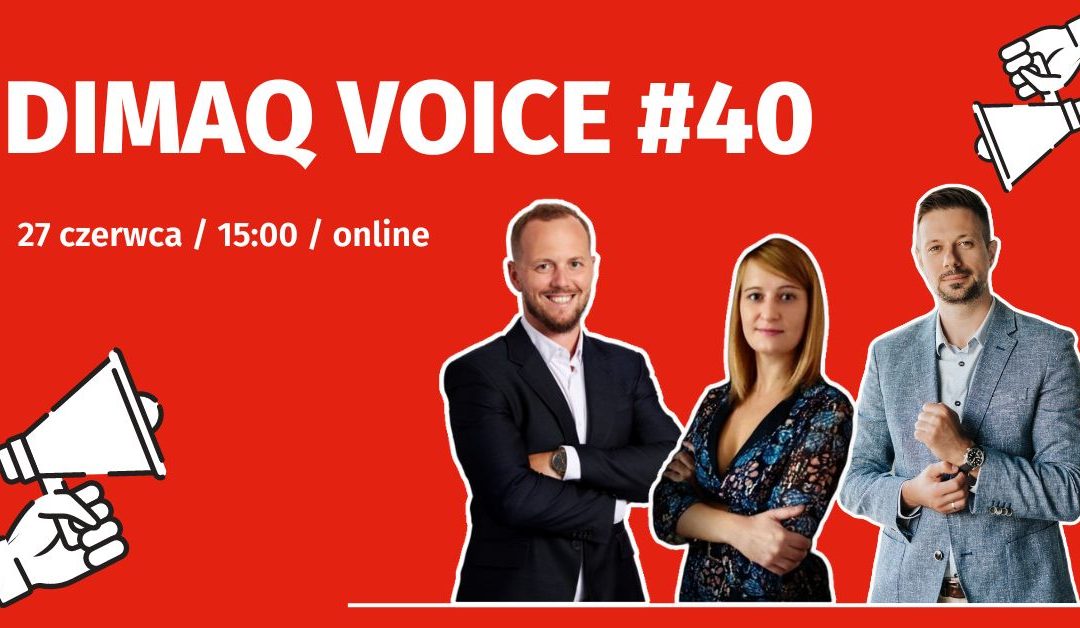 Ostatni przed wakacjami i nieco „okrągły” 40. DIMAQ Voice!