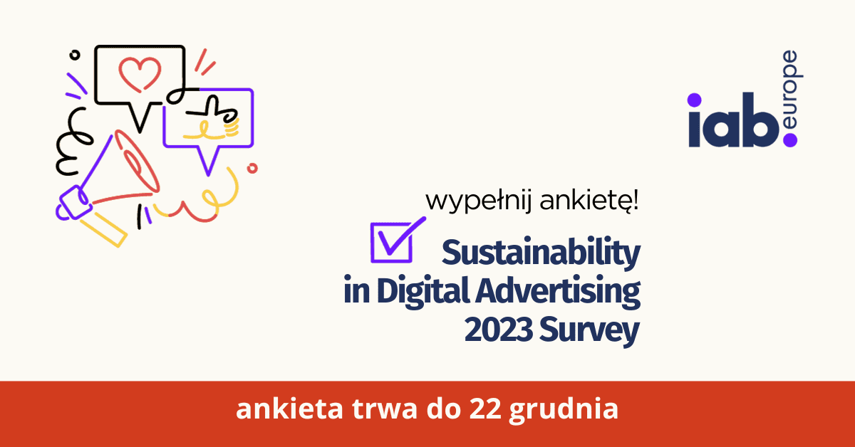 Wypełnij ankietę i pomóż ocenić działania dotyczące zrównoważonych praktyk reklamy cyfrowej.