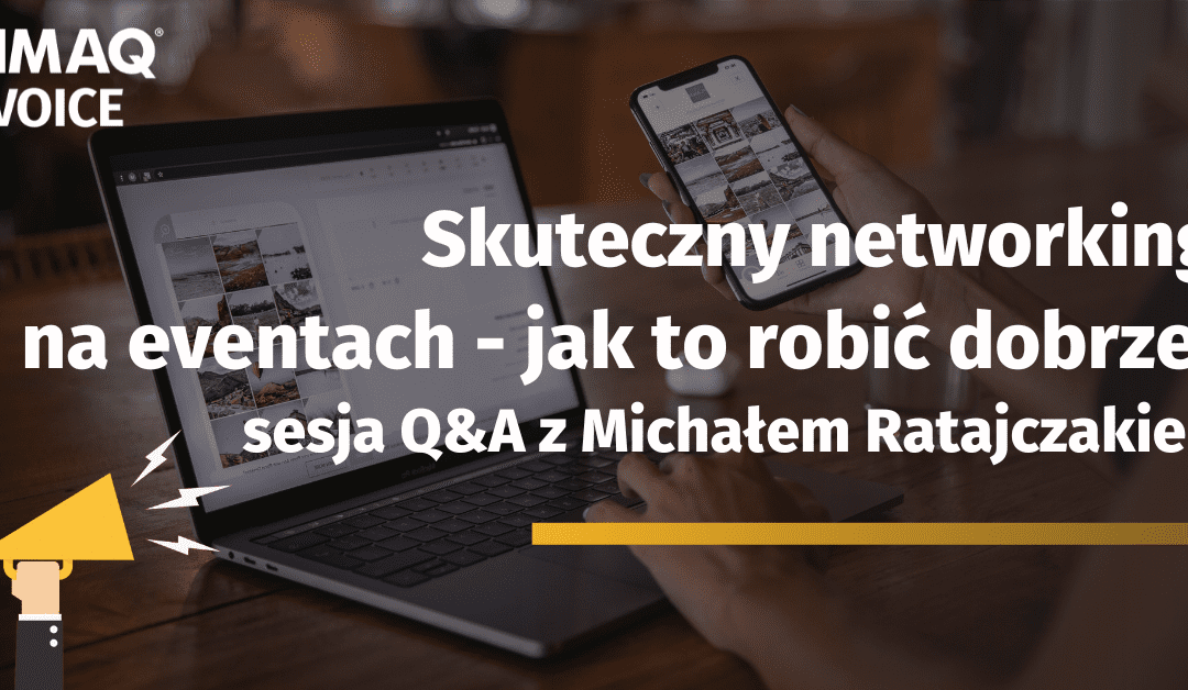 Skuteczny networking na eventach – jak to robić dobrze?