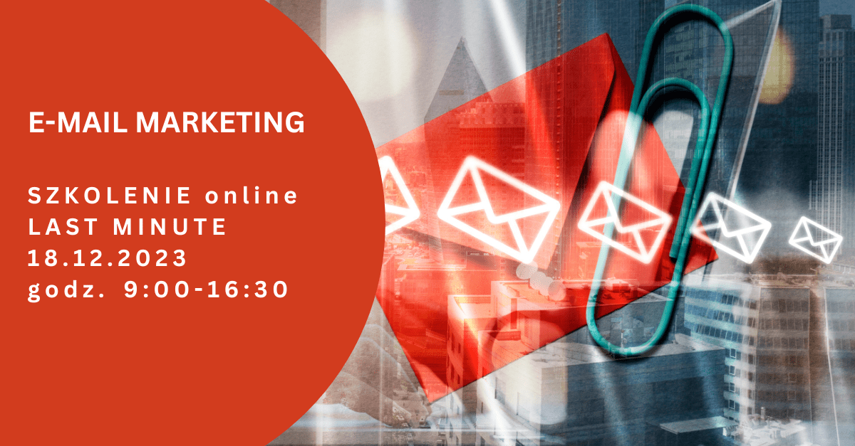Wybierz się na szkolenie jeszcze w tym roku. Ostatnie miejsca na E-mail marketing.