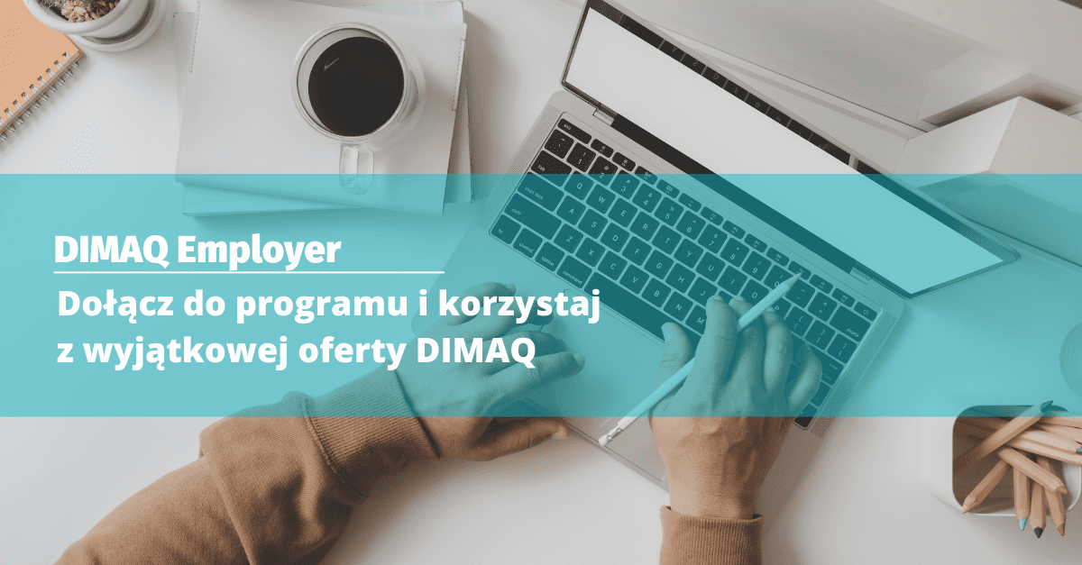 Odkryj Potencjał Twojej Firmy z DIMAQ Employer!