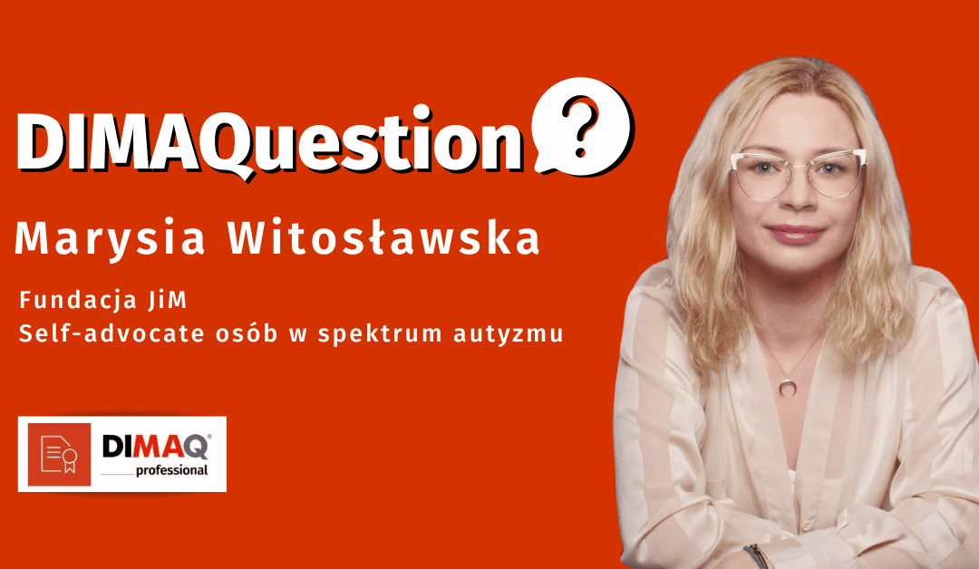 W moim otoczeniu osoby posiadające DIMAQ Professional charakteryzują wysokie kompetencje, kreatywność, wiedza i doświadczenie.