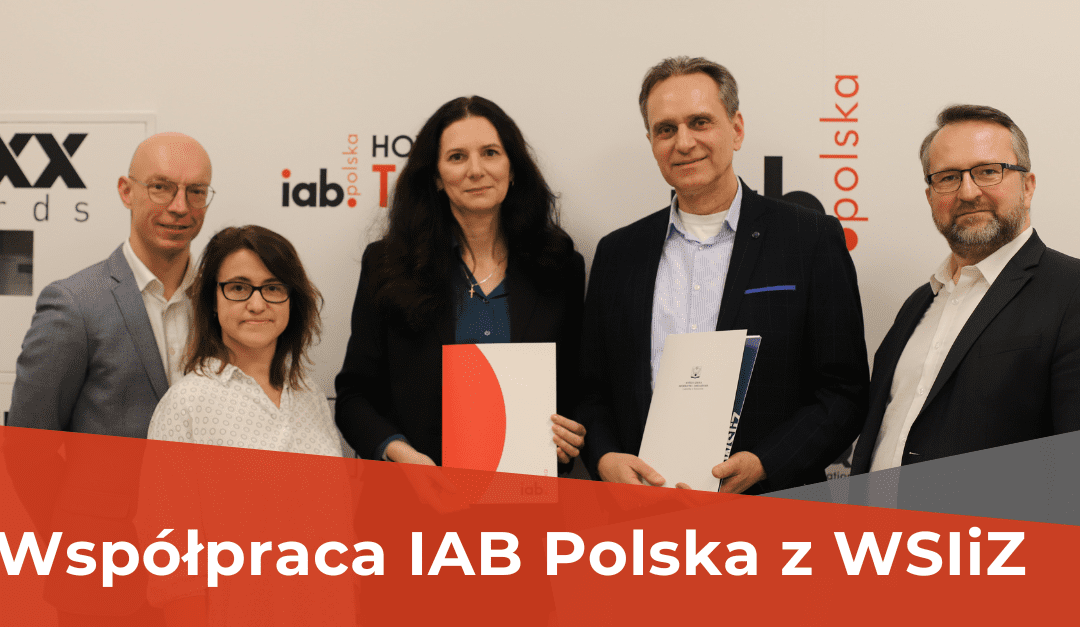 Współpraca IAB Polska z WSIiZ wchodzi na wyższy poziom.