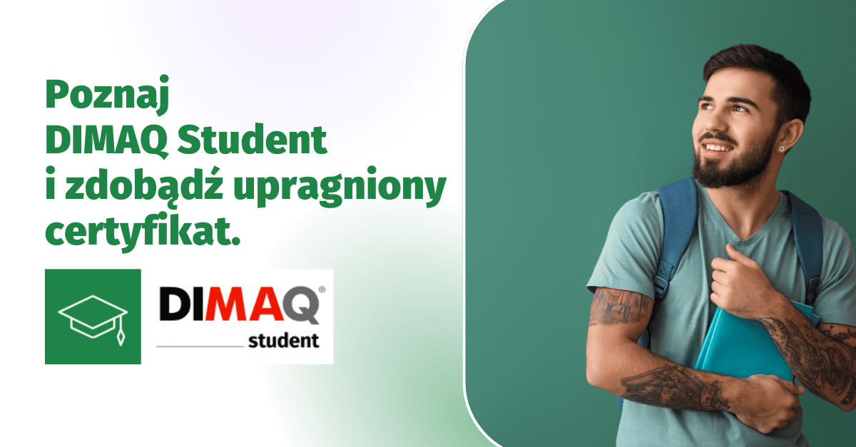 Poznaj DIMAQ Student i zdobądź upragniony certyfikat.