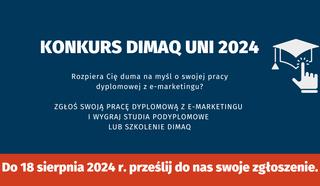 13. edycja konkursu DIMAQ Uni na najlepszą pracę dyplomową właśnie startuje.