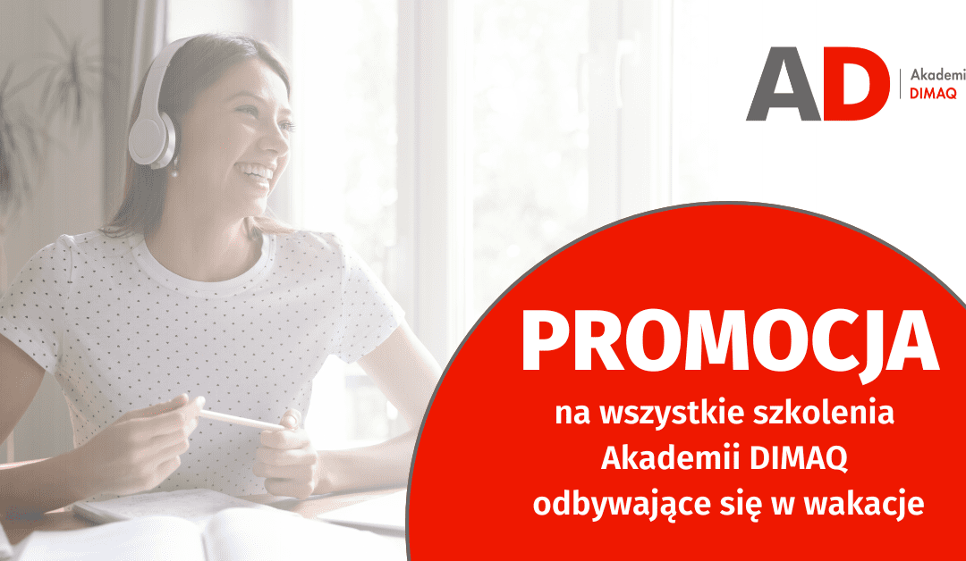 Wakacyjna promocja na wszystkie szkolenia w Akademii DIMAQ – nawet do -15%!