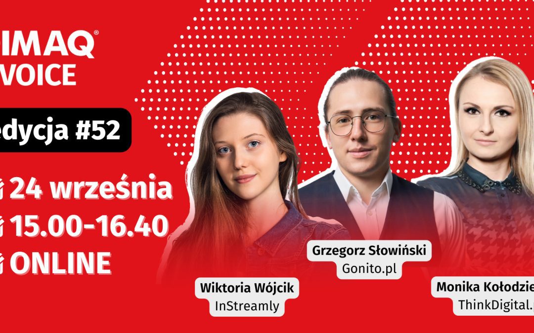 Od wirtualnej rozrywki i (nie)etycznych zagrywek w marketingu po historie opowiedziane za pomocą liczb. Ruszyły zapisy na pierwszy tej jesieni webinar w ramach cyklu DIMAQ Voice!