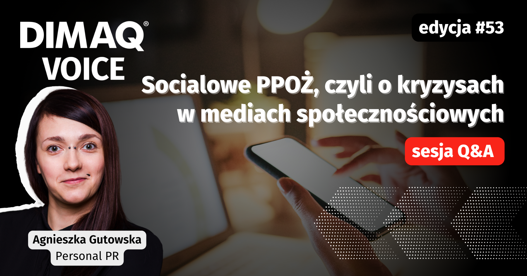 Sesja Q&A z Agnieszką Gutowską – prelegentką 53. edycji DIMAQ Voice