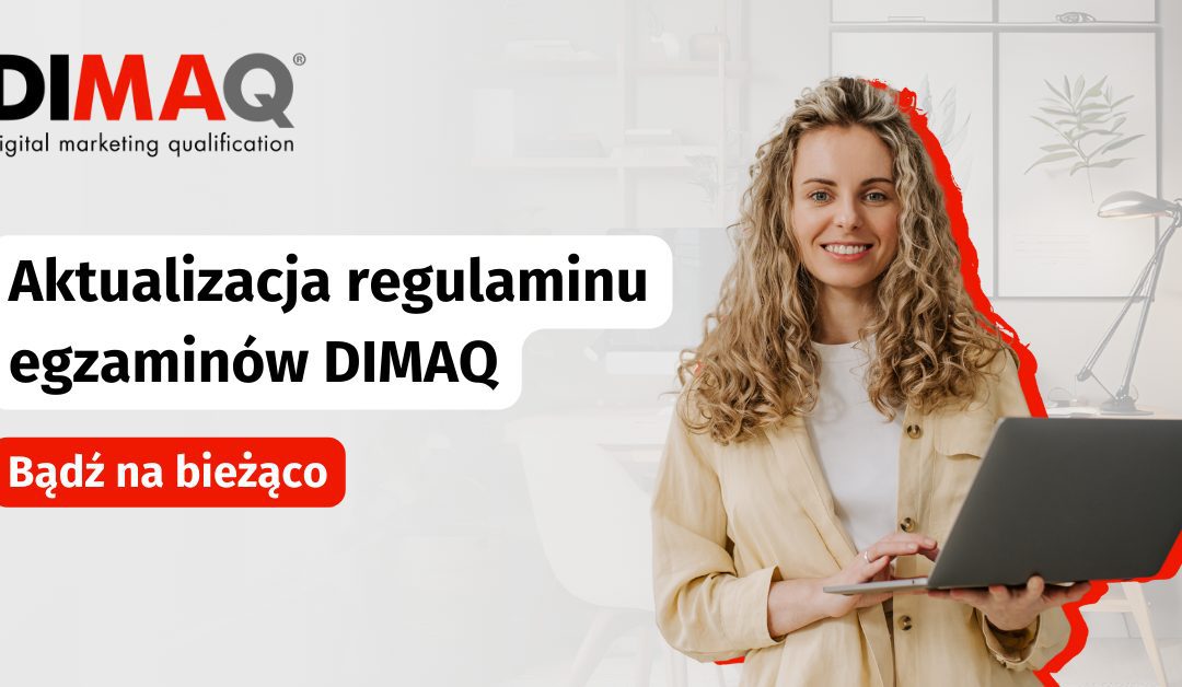 Zmiany w regulaminie egzaminów DIMAQ
