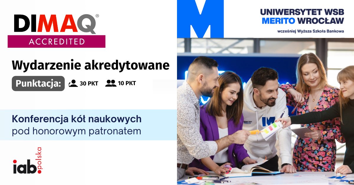 Międzynarodowa Konferencja Marketingowych Kół Naukowych na WSB Merito we Wrocławiu z akredytacją DIMAQ! Dołącz do wydarzenia już 26 marca  