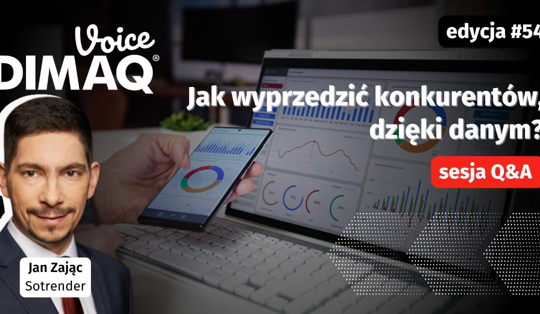 Sesja Q&A z Janem Zającem – prelegentem 54. edycji DIMAQ Voice