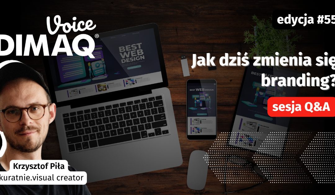 Sesja Q&A z Krzysztofem Piłą – prelegentem 55. edycji DIMAQ Voice