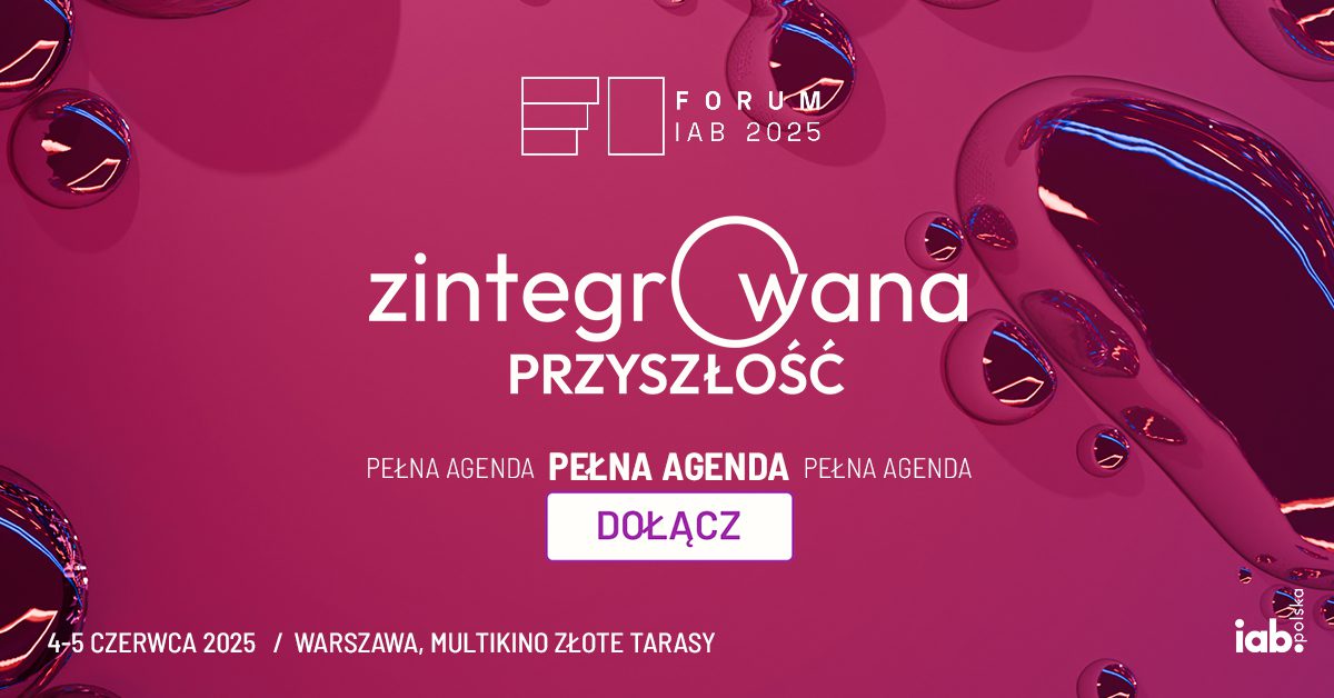 Forum IAB 2025: zintegrowana przyszłość. Znamy agendę najważniejszej konferencji branży interaktywnej!