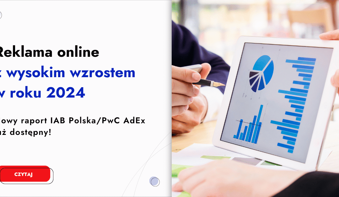 Reklama online z wysokim wzrostem w roku 2024 (IAB Polska/PwC AdEx)