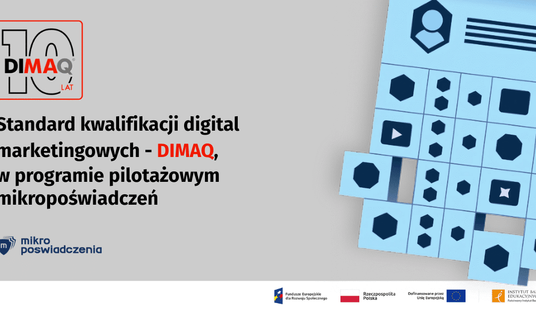 DIMAQ w programie pilotażowym mikropoświadczeń – cyfrowe poświadczenia kompetencji już wkrótce dostępne w IAB Polska!