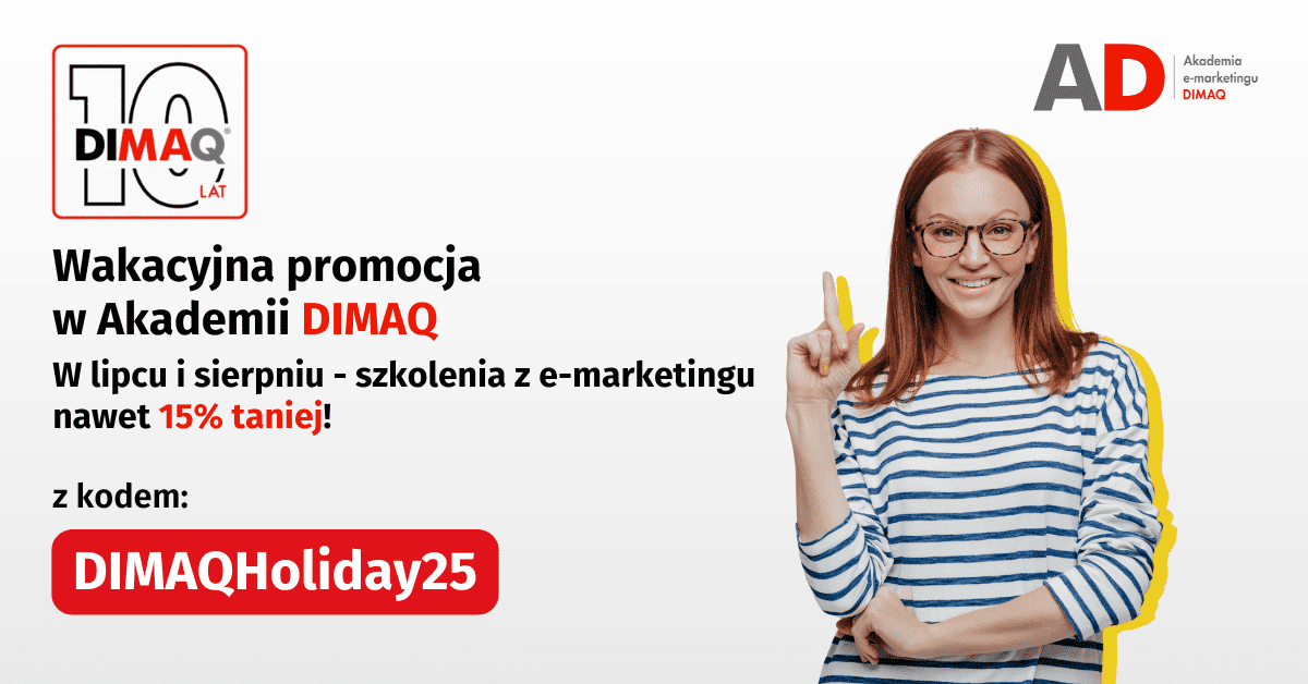 Letnia promocja w Akademii DIMAQ – nawet – 15% na szkolenia z marketingu cyfrowego!
