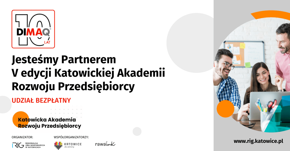 Katowicka Akademia Rozwoju Przedsiębiorcy pod Patronatem DIMAQ – sprawdź, czy możesz wziąć udział w bezpłatnych szkoleniach!