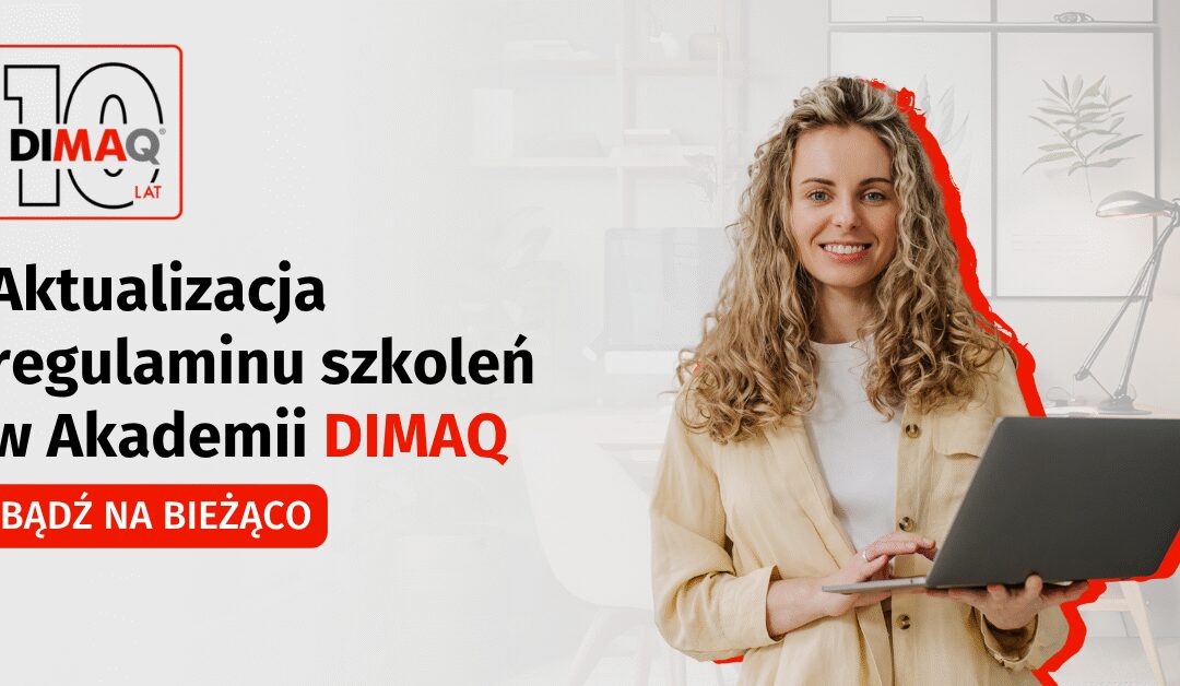 Aktualizacja regulaminu szkoleń Akademii DIMAQ