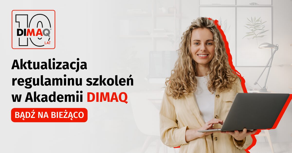 Aktualizacja regulaminu szkoleń Akademii DIMAQ
