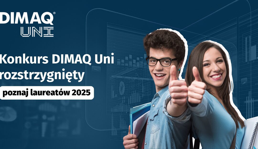 Znamy wyniki 14. edycji konkursu DIMAQ Uni! Gratulujemy zwycięzcom!