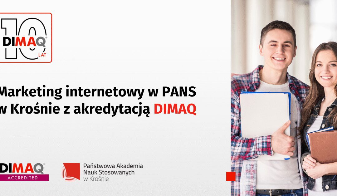 Marketing internetowy w PANS w Krośnie z akredytacją DIMAQ