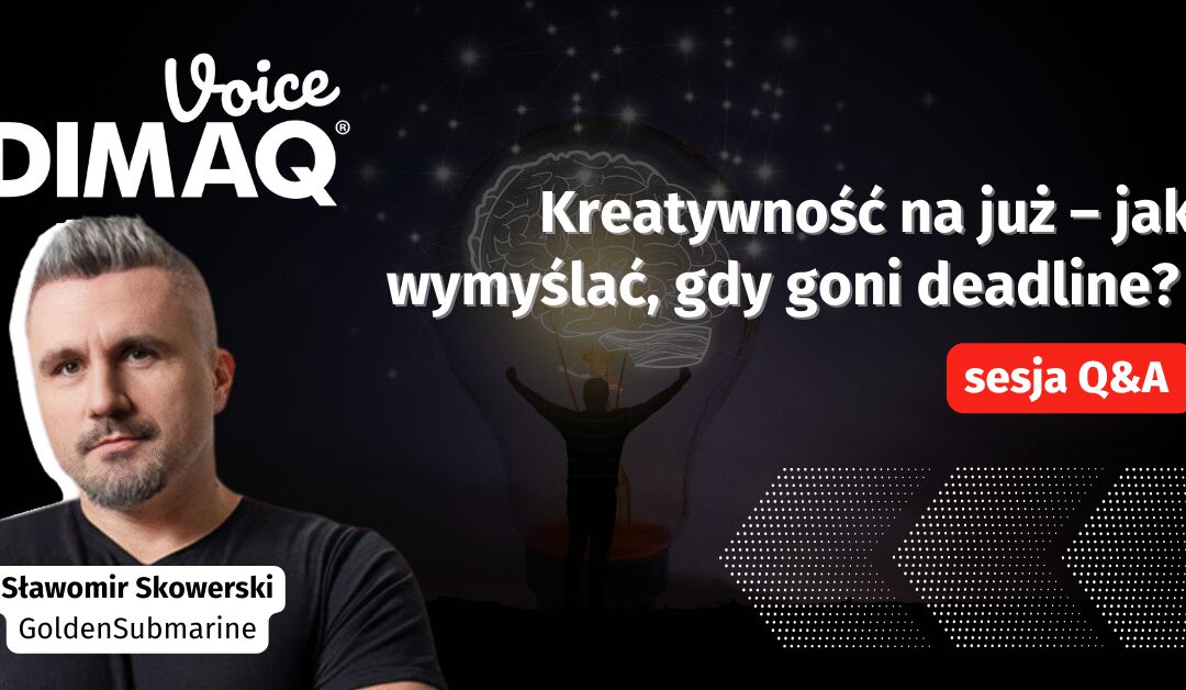 Sesja Q&A ze Sławomirem Skowerskim – prelegentem DIMAQ Voice
