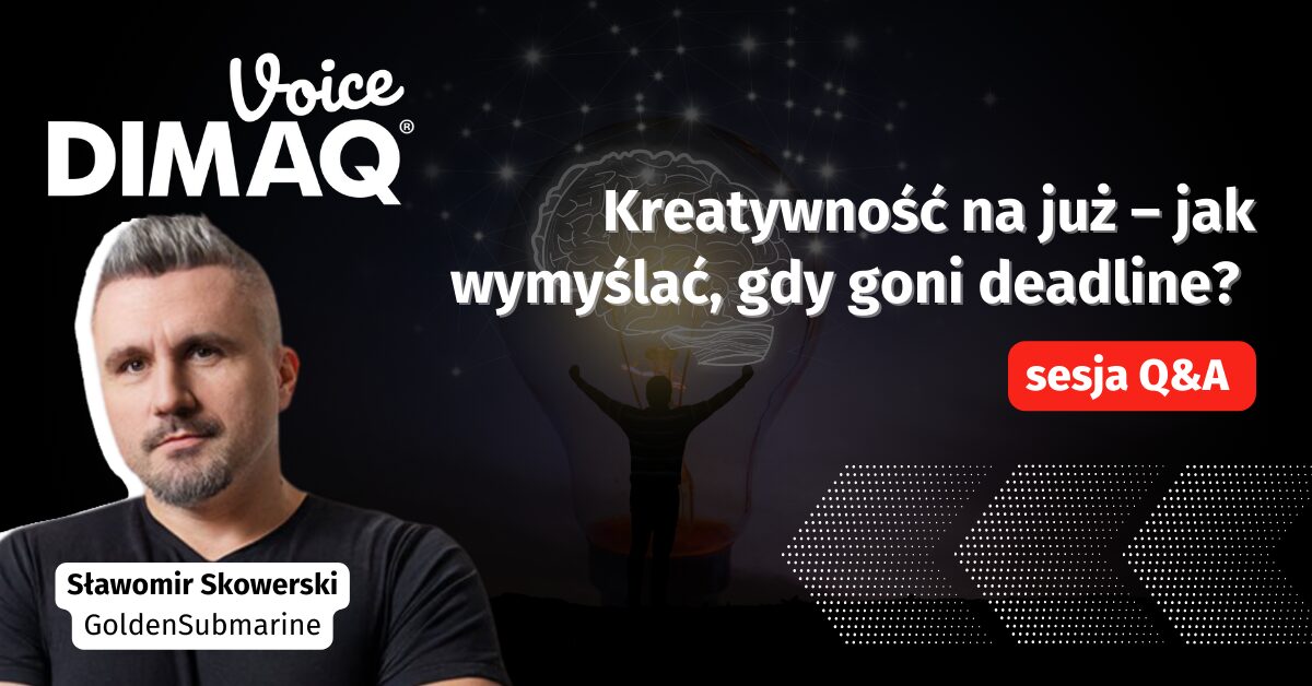 Sesja Q&A ze Sławomirem Skowerskim – prelegentem DIMAQ Voice