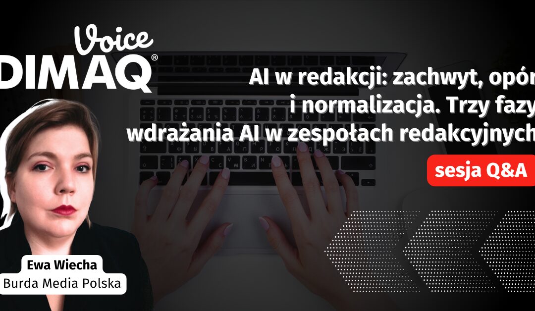 Sesja Q&A z Ewą Wiechą – prelegentką DIMAQ Voice