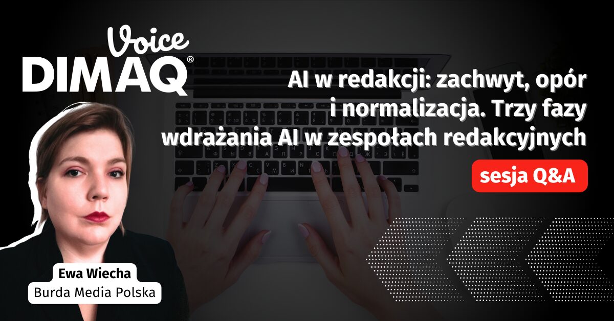 Sesja Q&A z Ewą Wiechą – prelegentką DIMAQ Voice