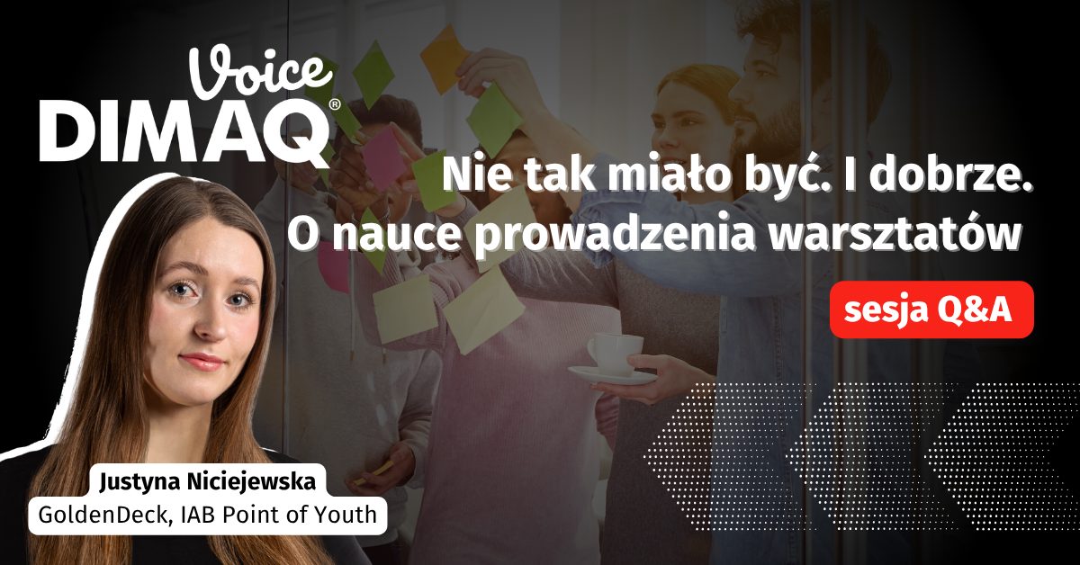 Sesja Q&A z Justyną Niciejewską – prelegentką DIMAQ Voice
