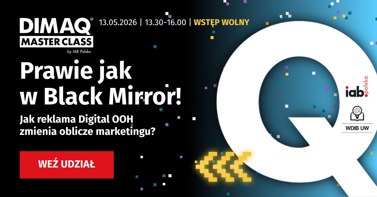 Jak reklama Digital OOH zmienia oblicze marketingu? V edycja DIMAQ Masterclass – bezpłatnego spotkania dla studentów – już 13 maja w Warszawie!  