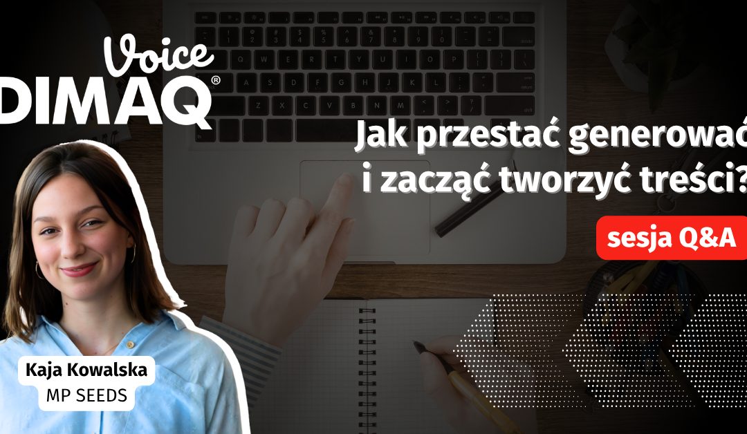 Sesja Q&A z Kają Kowalską – prelegentką DIMAQ Voice