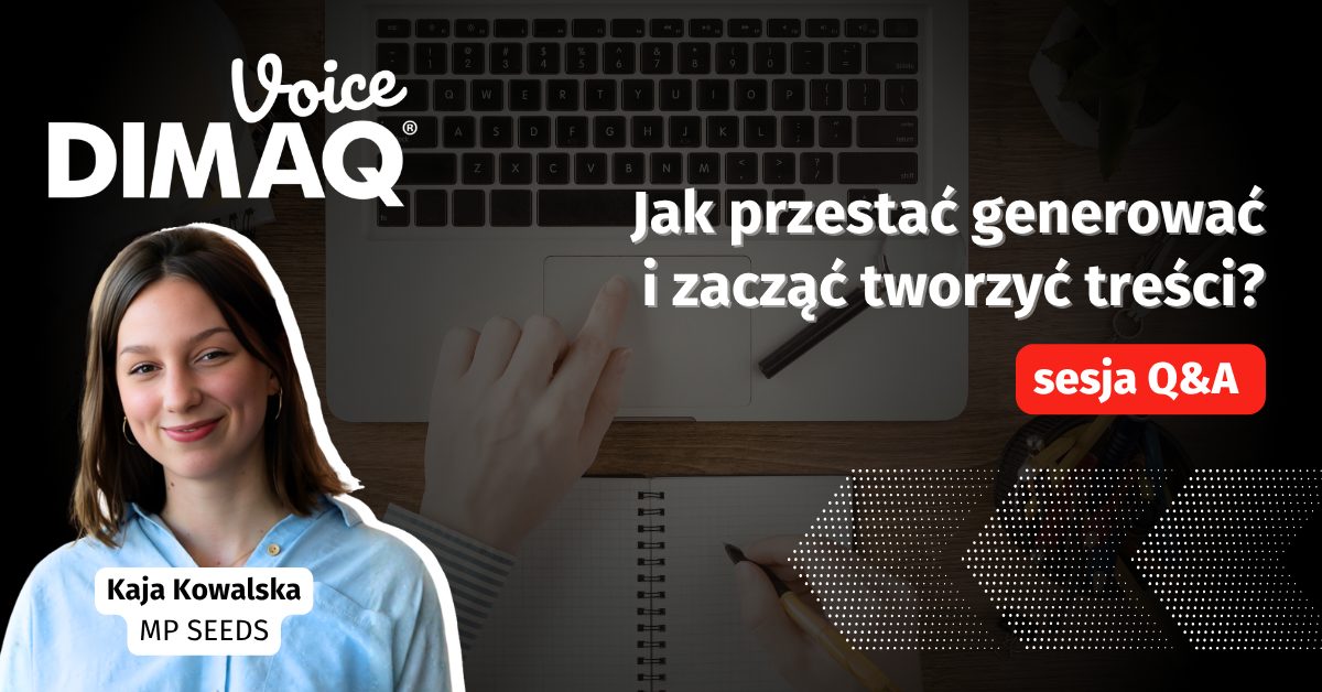 Sesja Q&A z Kają Kowalską – prelegentką DIMAQ Voice
