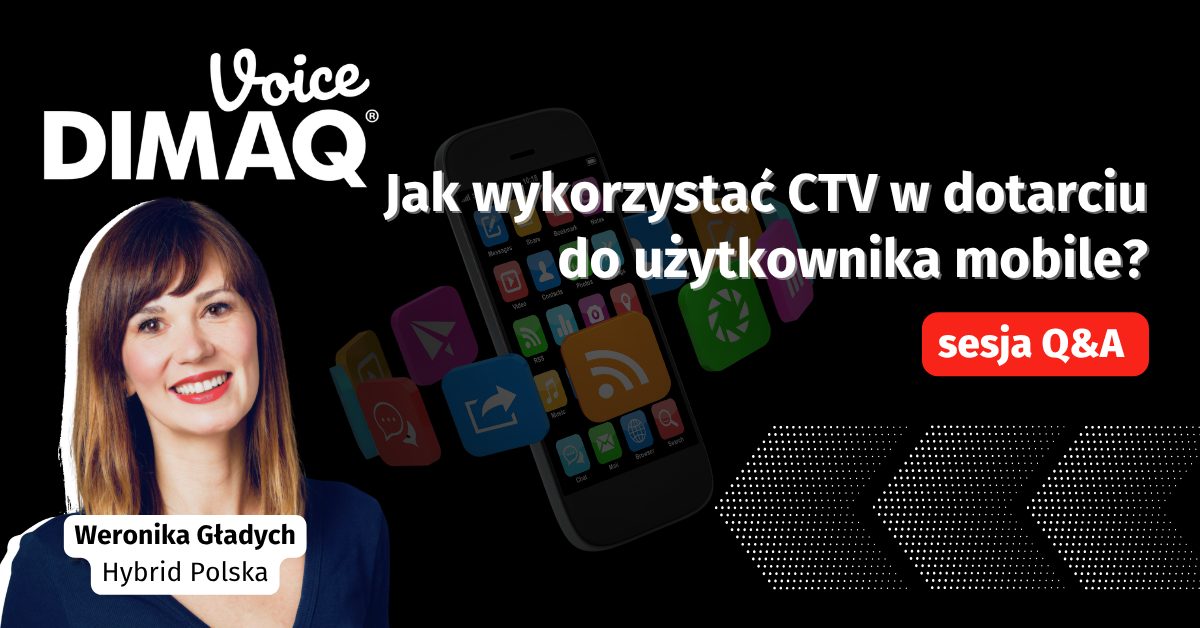 Sesja Q&A z Weroniką Gładych – prelegentką DIMAQ Voice